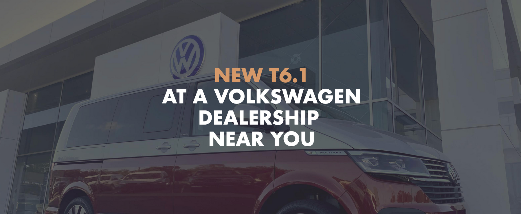 New T6.1 at a Volkswagen Dealership near you